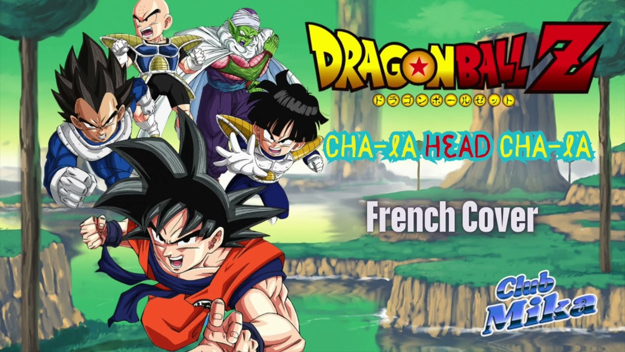 DRAGON BALL Z 🐉 Cha-La Head-Cha-La - opening Theme Season 1 [French Cover]