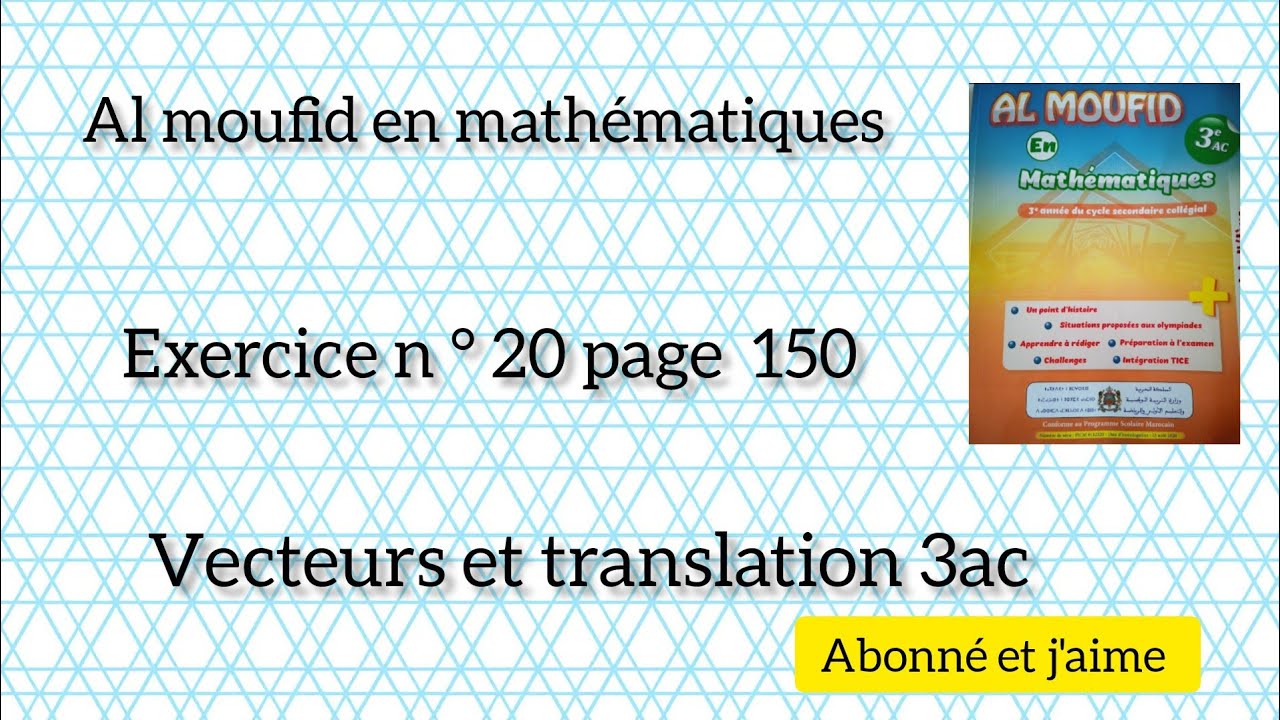 Al moufid en mathématiques exercice 20 page 150 vecteurs et translation 3ac
