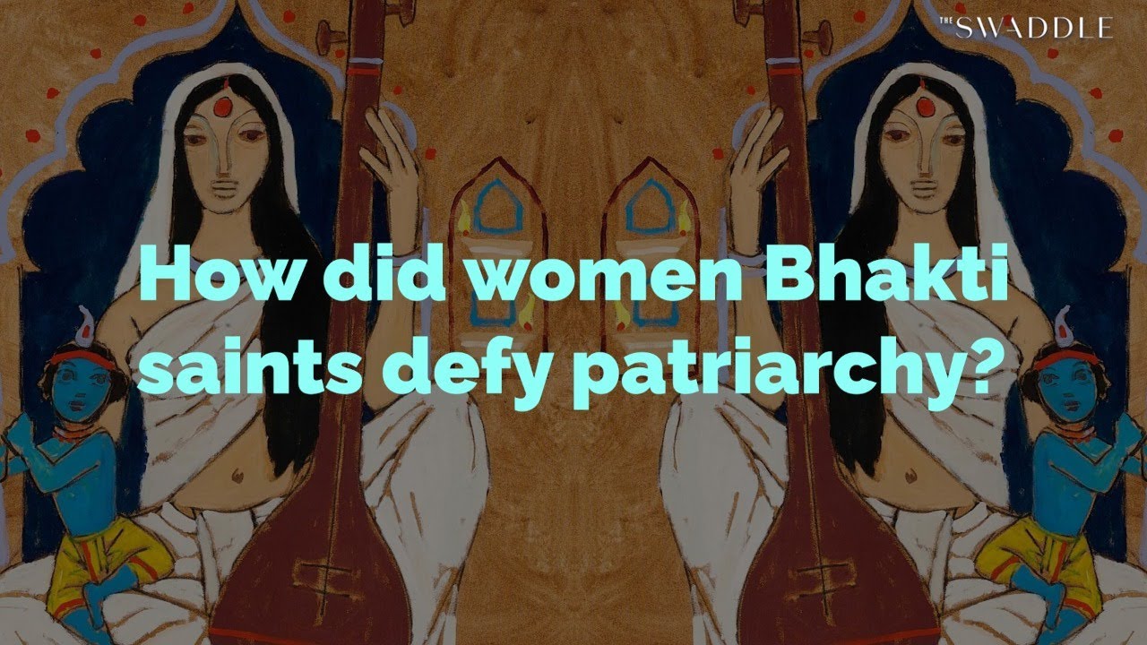 How Did Women Bhakti Saints Defy Patriarchy?