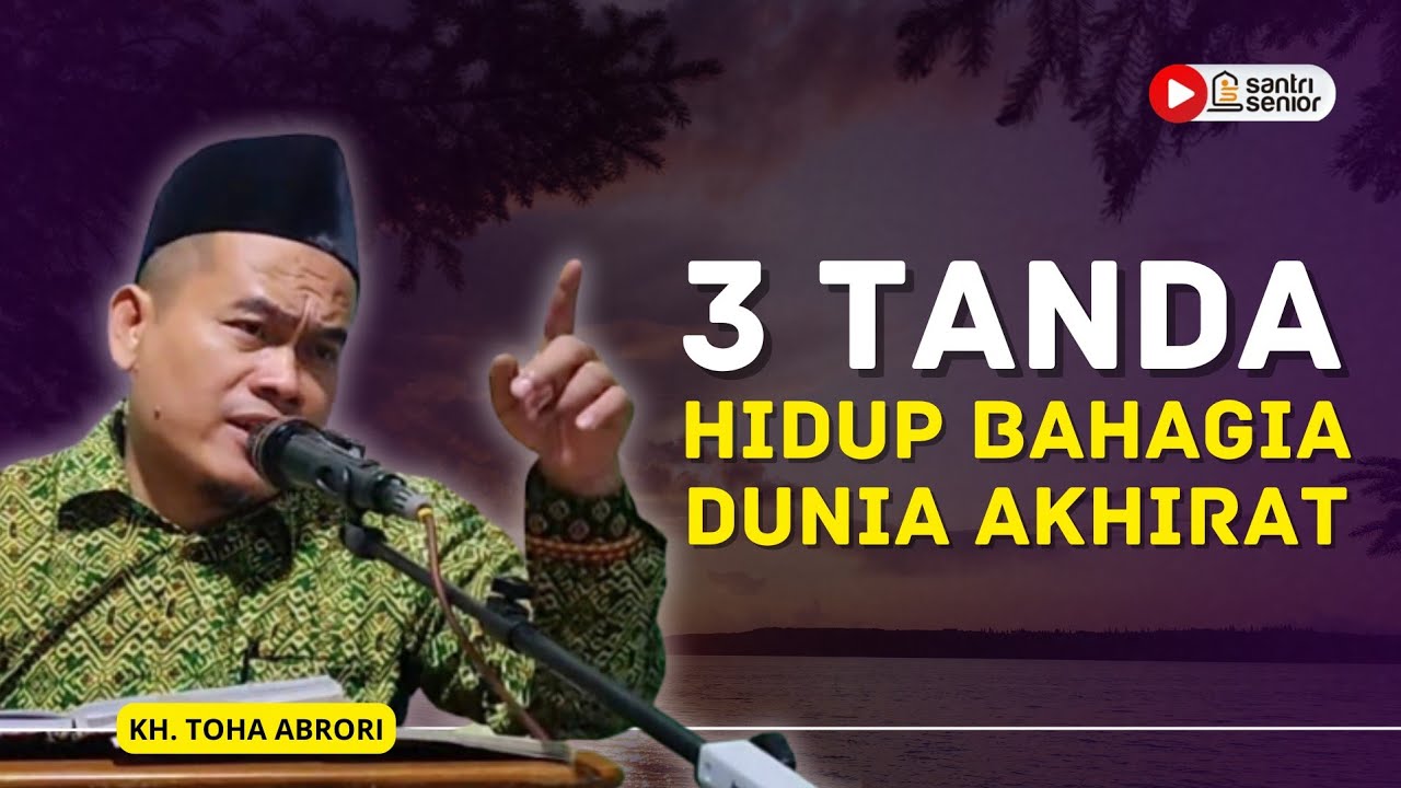 3 KUNCI HIDUP BAHAGIA DUNIA AKHIRAT! KH TOHA ABRORI