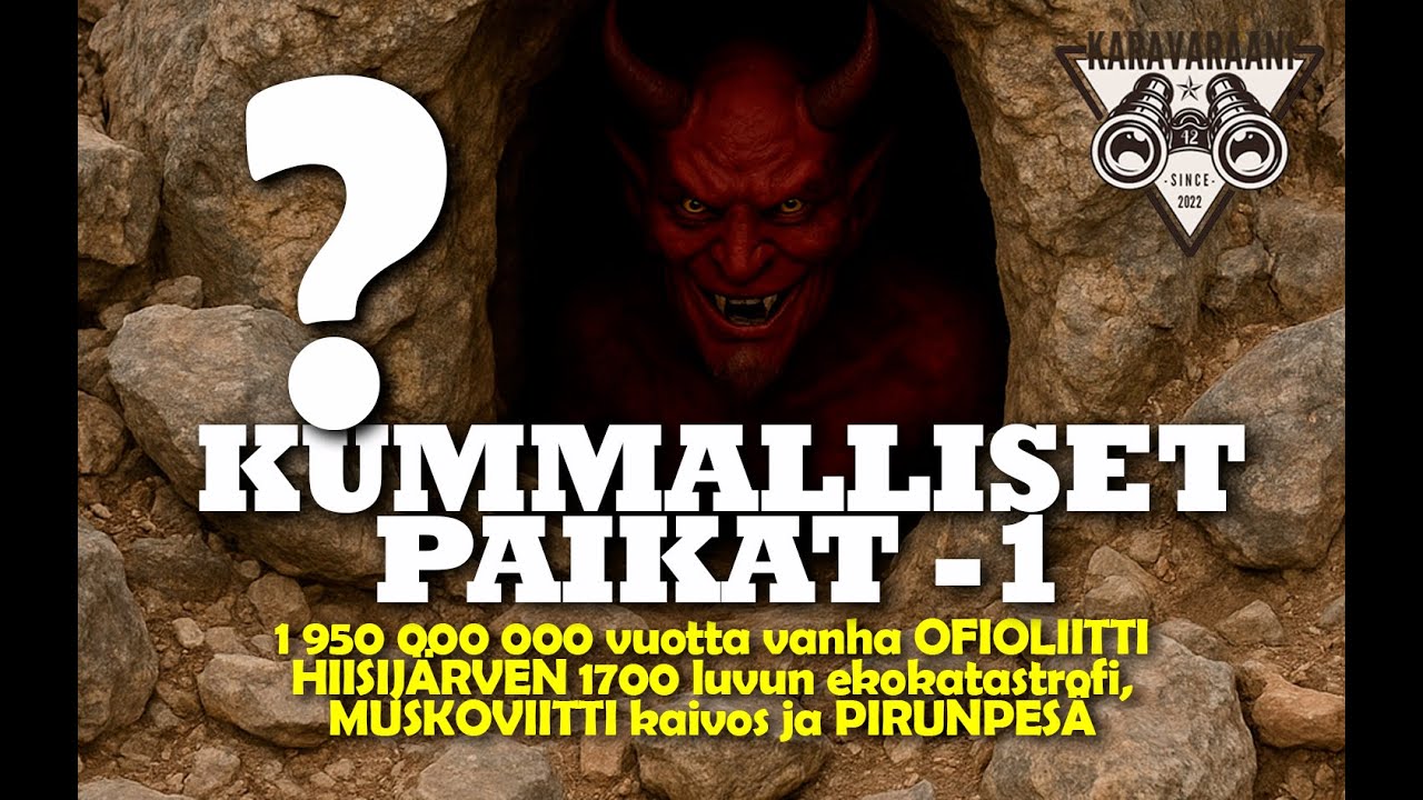 KUMMALLISET PAIKAT  1 - 195 000 000 000 vuotta vanha Ofioliitti, Hiisijärvien 1700 l. ekokatastrofi