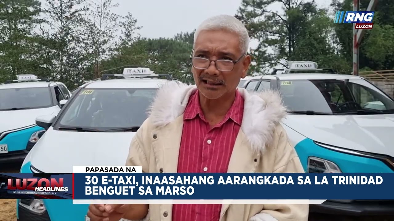 30 E-taxi, inaasahang aarangkada sa La Trinidad, Benguet sa Marso  | Luzon Headlines