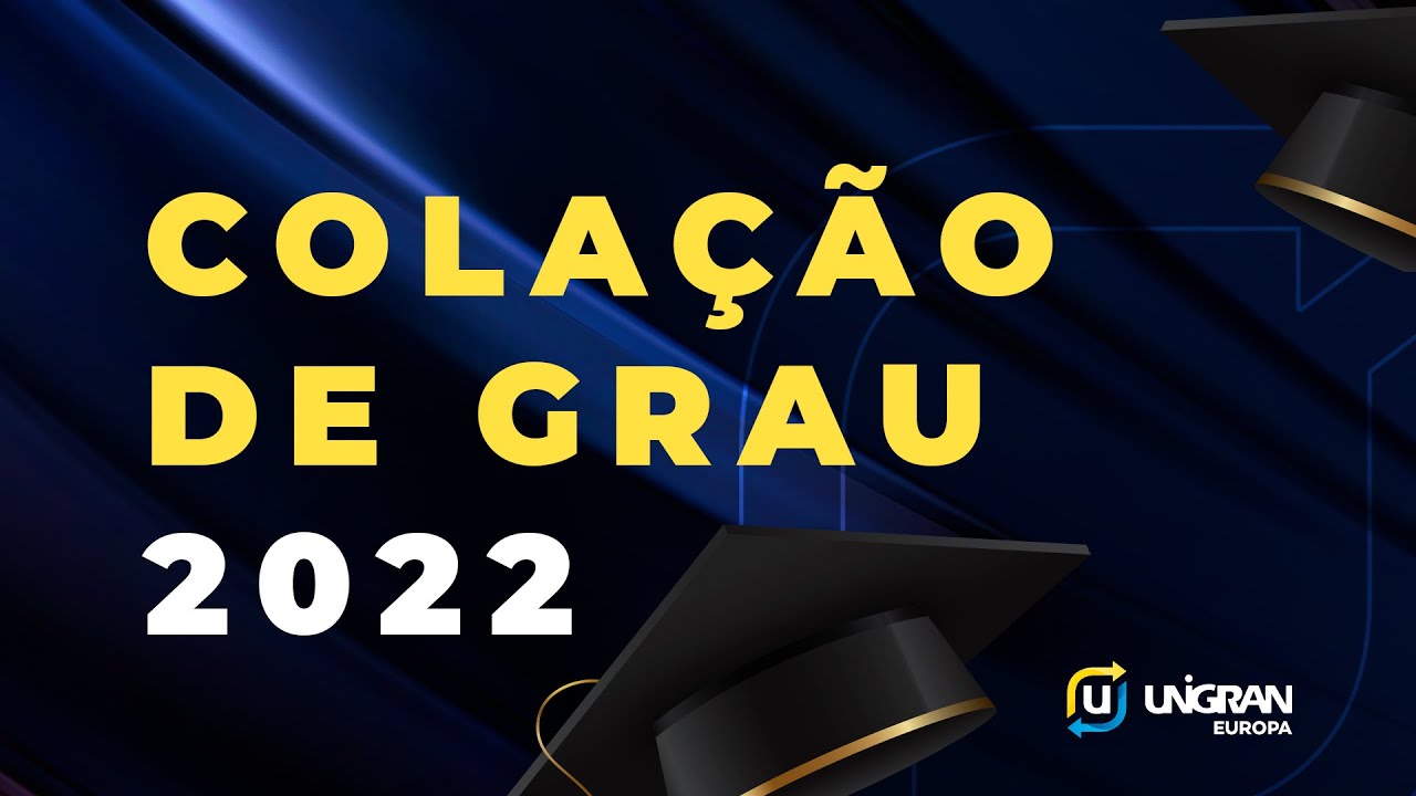 COLAÇÃO DE GRAU UNIGRAN EUROPA 2022