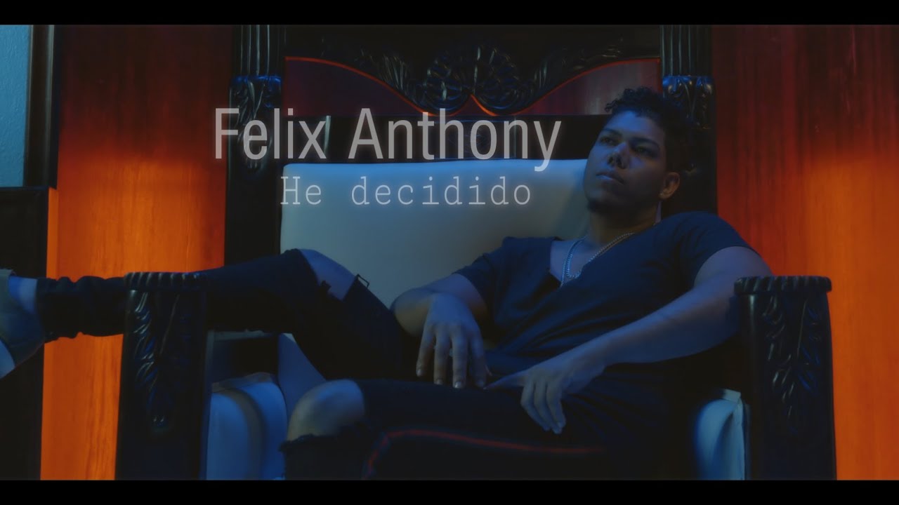 Felix Anthony - He Decidido olvidarme de ti (official video)