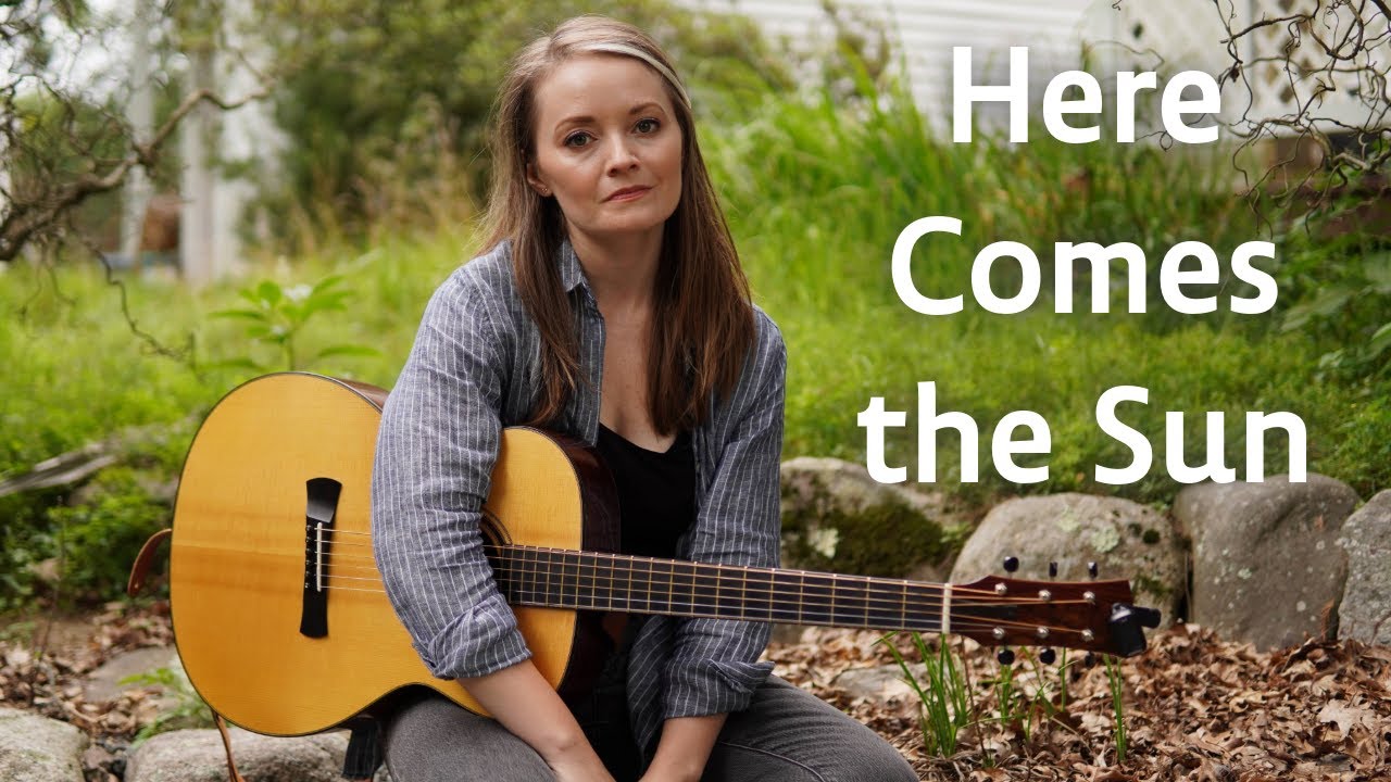 Here Comes the Sun (The Beatles/George Harrison) - Lindsay Straw