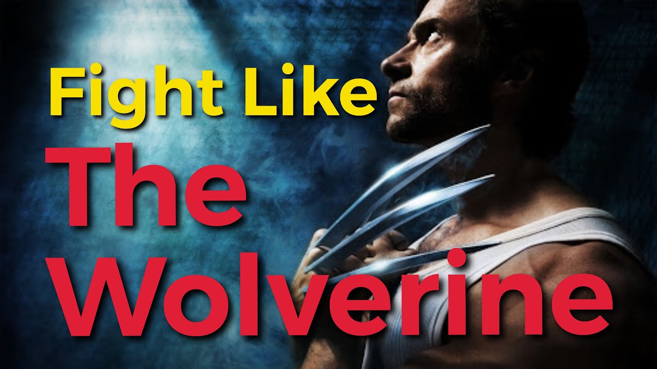Fight Like Wolverine