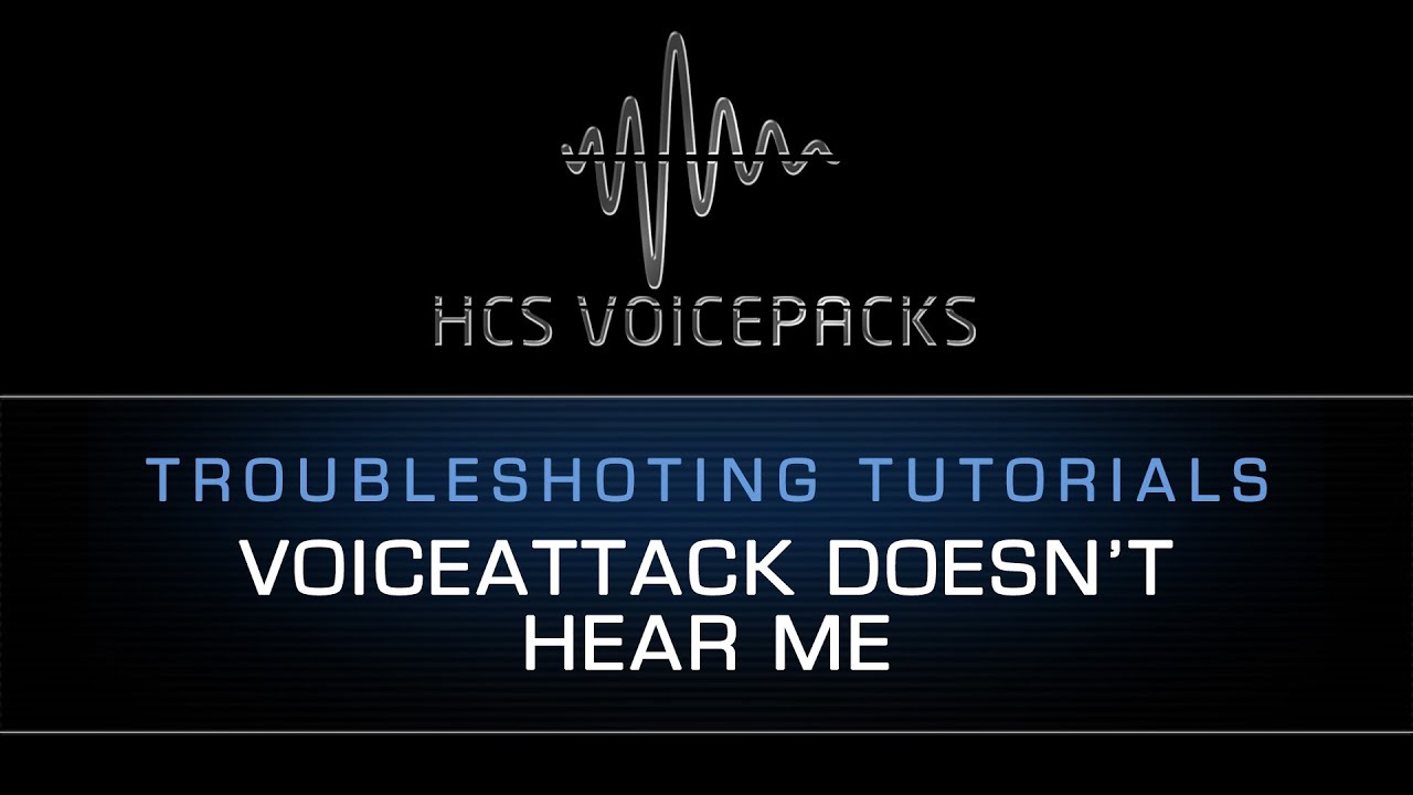 04a. Troubleshooting Part 1 - VoiceAttack Doesn't Hear Me