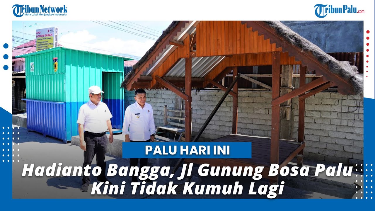 Wali Kota Hadianto Bangga, Jl Gunung Bosa Palu Kini Tidak Kumuh Lagi