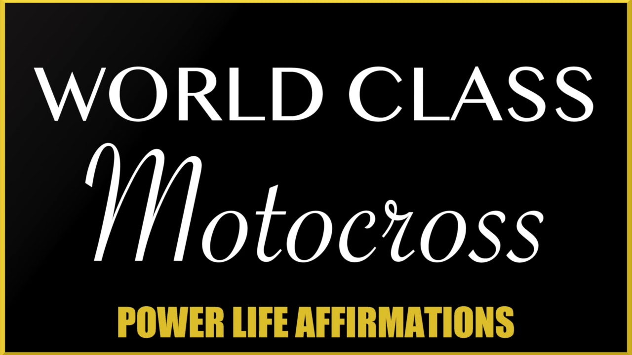 World Class Motocross (MALE VOICE) Power Life Affirmations