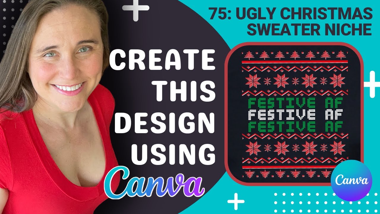 Create Print on Demand Designs For The Popular Ugly Christmas Sweater Niche Using Canva