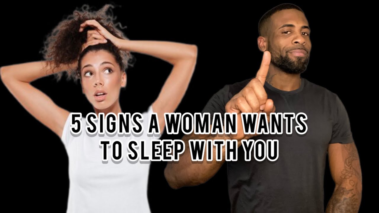 5 Signs A Woman Wants To Sleep With You | She’s Sexually Attracted To You
