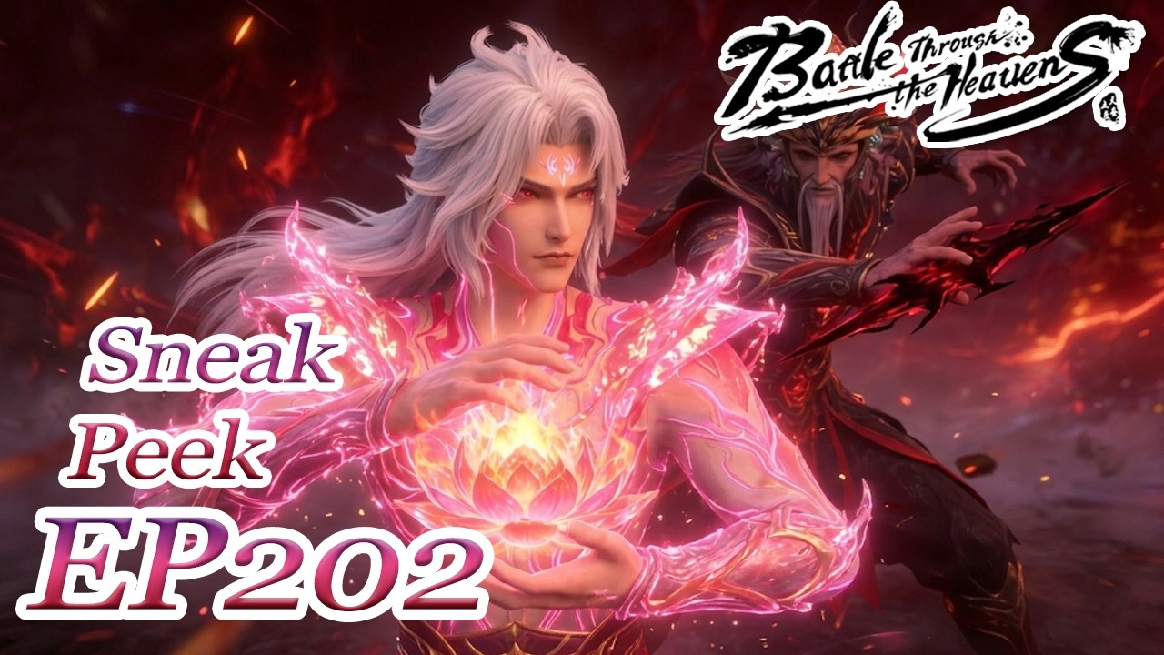 【BTTH】EP202-200 Sneak Peek：Xiao Yan activates the Destruction Fire Body