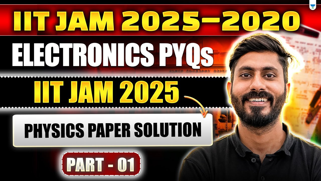 IIT JAM 2025&ndash;2020 Electronics PYQs (Part-1) | IIT JAM 2025 Physics Paper Solution #unacademy