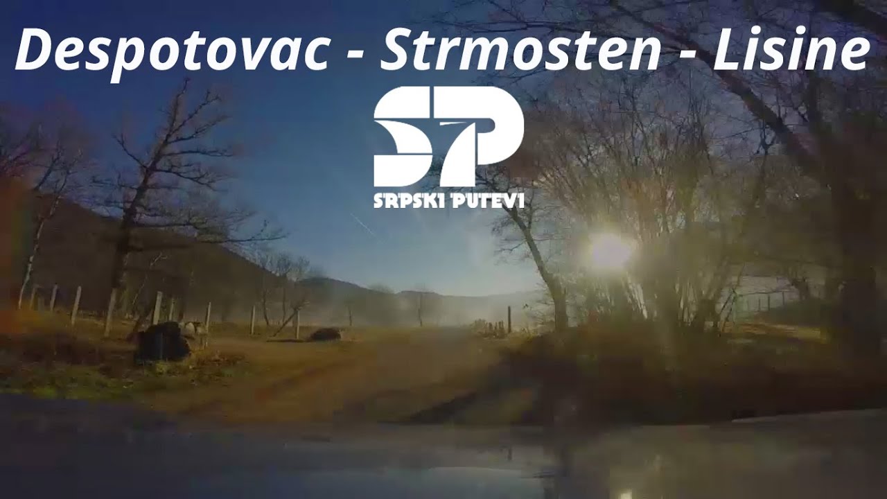 Despotovac - Strmosten - Lisine / SRPSKI PUTEVI