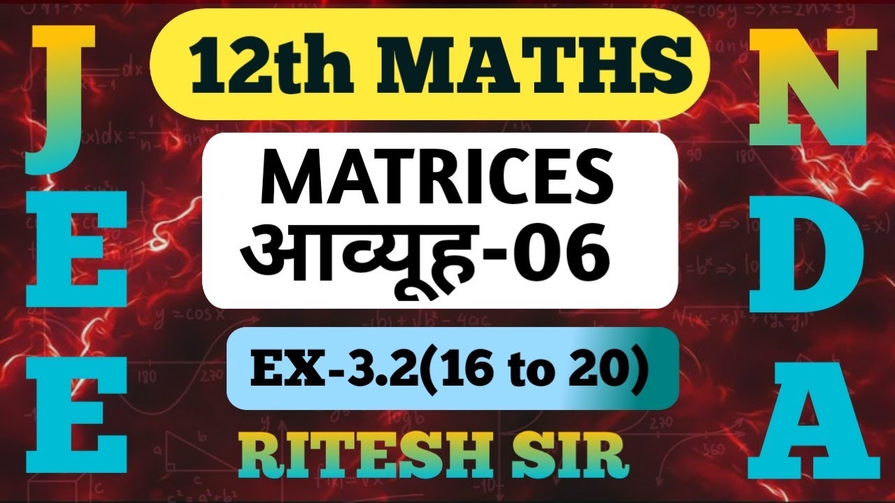MATRICES-06|12th MATHS, JEE,NDA|BY RITESH SIR|EX-3.2|
