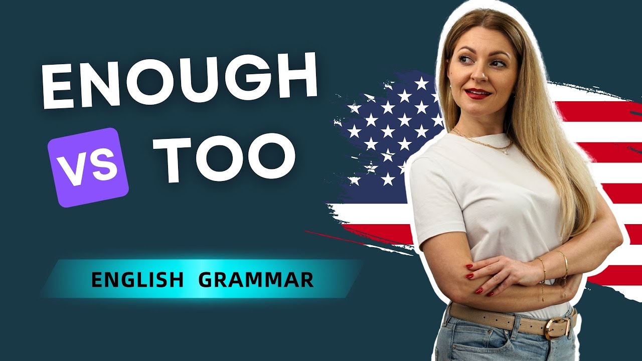 Особливості використання TOO та ENOUGH в англійській мові | ГРАМАТИКА АНГЛІЙСЬКОЇ