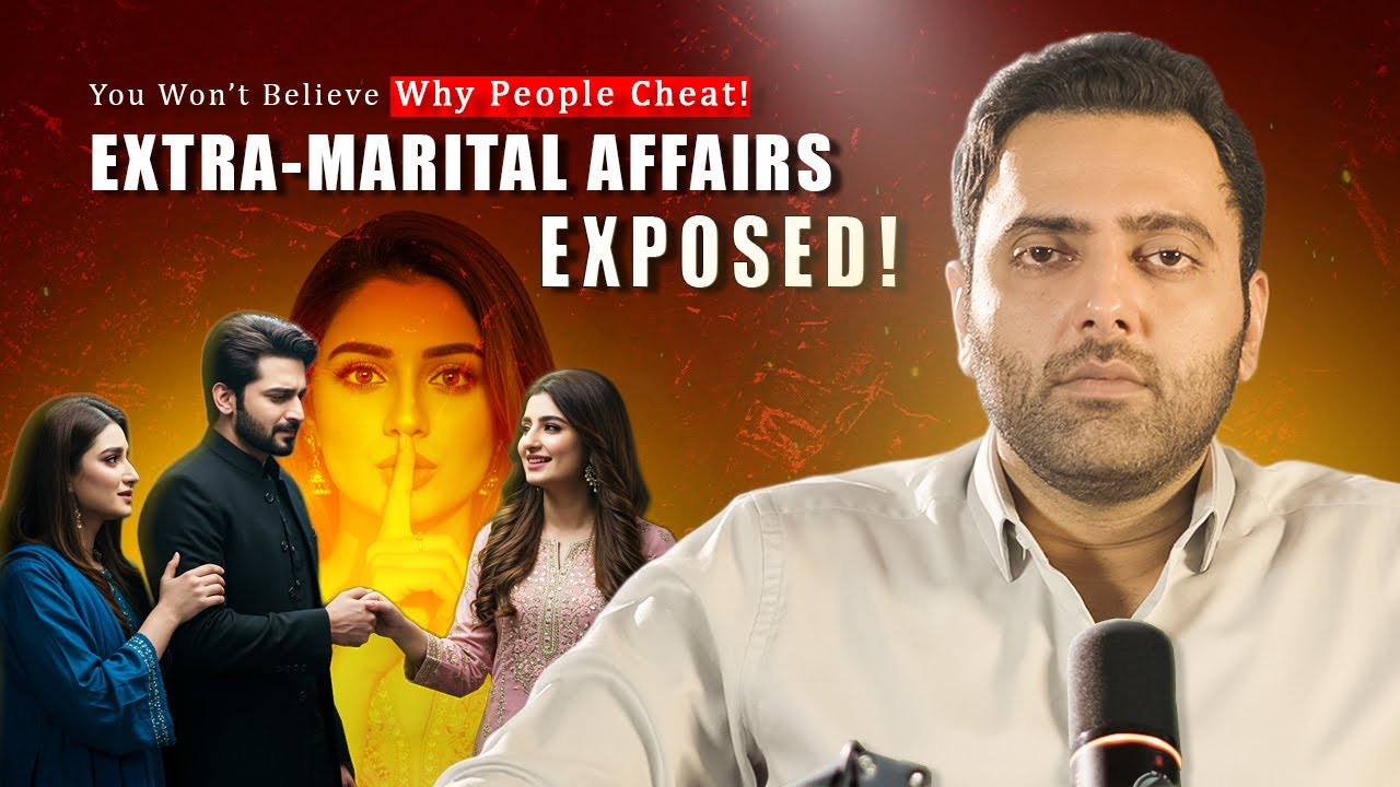 Affairs & Betrayal: Why So Many Pakistani Men & Women Cheat! | Malik Yahya Khan