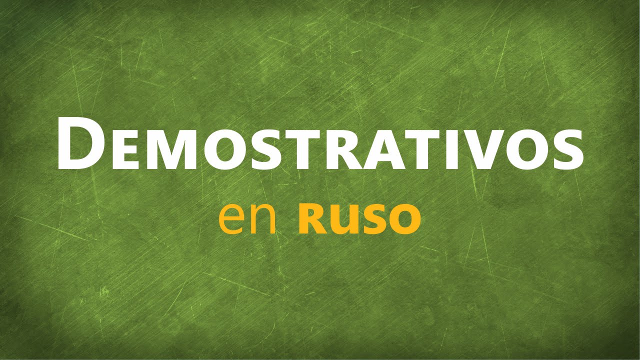 Los Demostrativos Rusos - ESTE, ESE y AQUEL en ruso