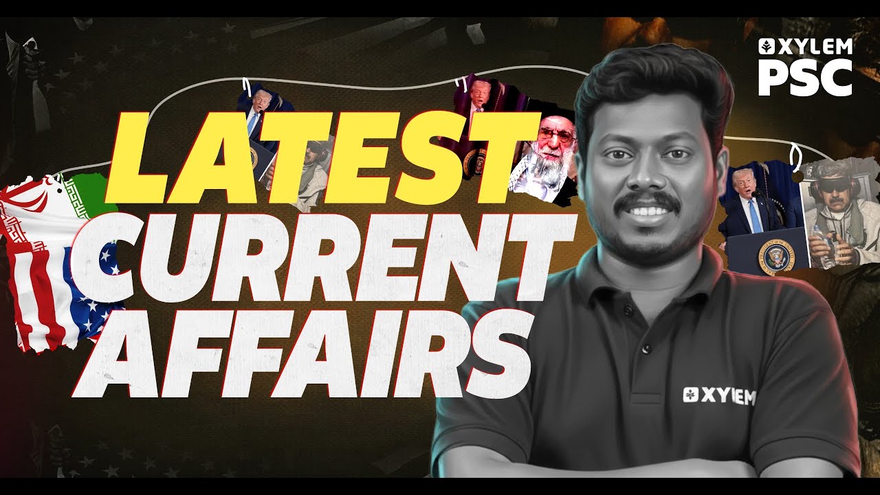 LATEST CURRENT AFFAIRS | VENEZUELA ATTACK | IRAN CRISIS | Xylem PSC