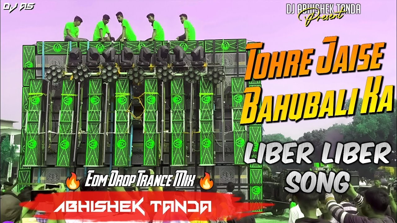Tohra Jaisan Bahubali Ke Edm Mix | Liber Liber Dj Song | Tohra Jaisan Bahubali Ke Dj Remix Abhishek