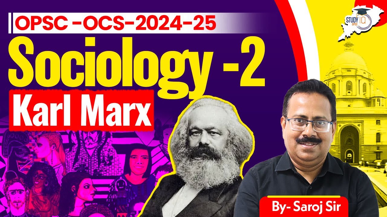 OPSC OCS 2024-25 | Sociology 2: Karl Marx | By Saroj Sir || OPSC StudyIQ
