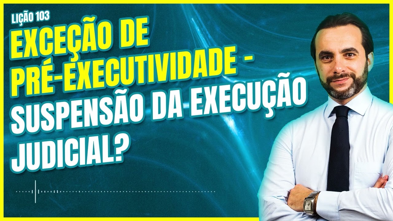 Exce&ccedil;&atilde;o de pr&eacute;-executividade: &eacute; capaz de suspender a execu&ccedil;&atilde;o judicial?