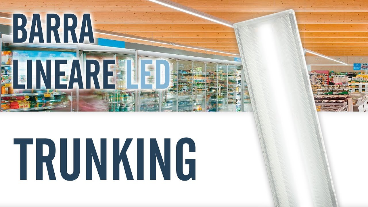 Barra Lineare LED Trunking - Qualit&agrave;, versatilit&agrave; e resistenza