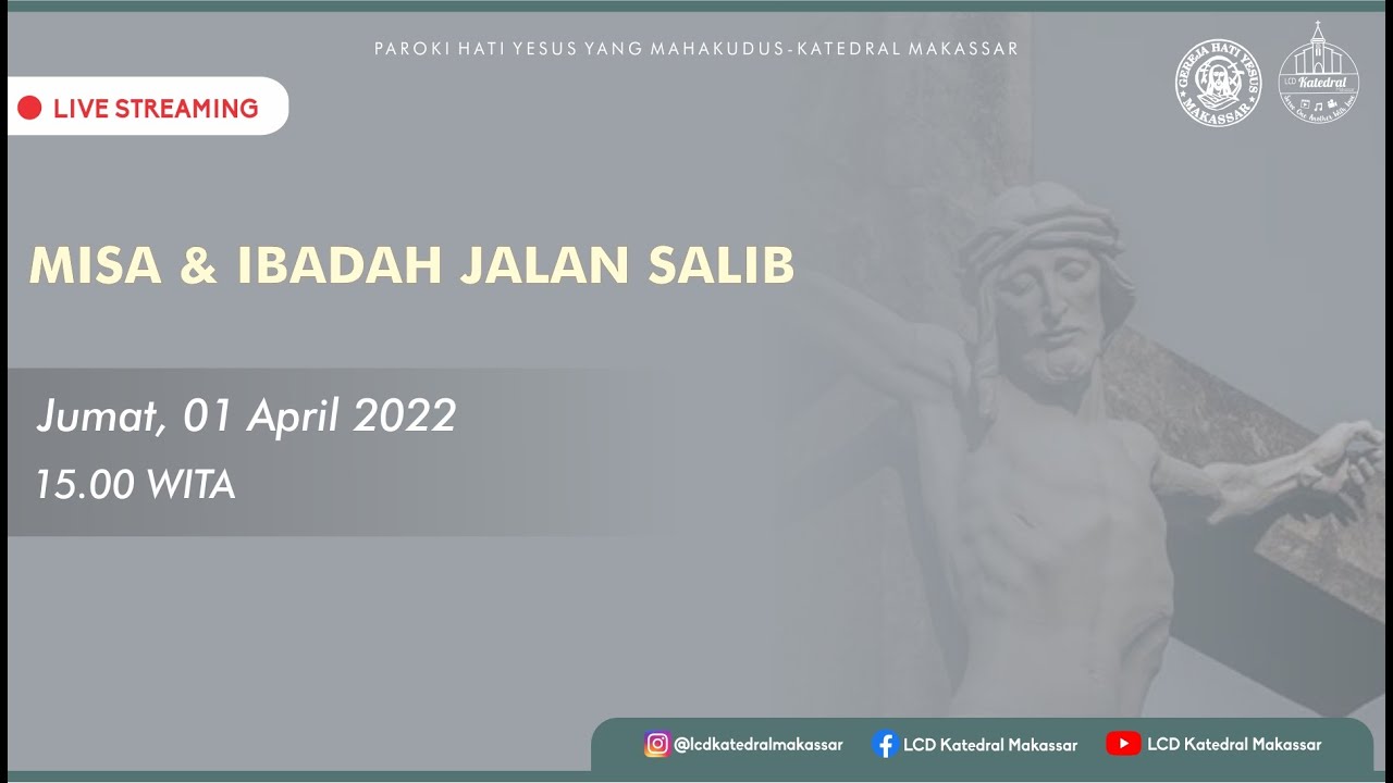 [LIVE] Misa & Ibadah Jalan Salib 1 April 2022 Pukul 15.00 WITA - Gereja Katedral Makassar