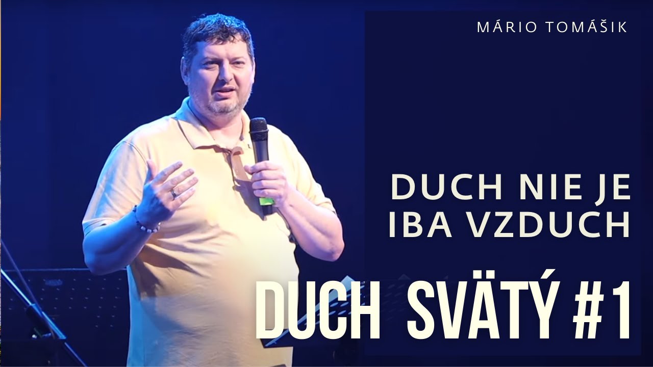 Mário Tomášik - Duch Svätý #1 - Duch nie je iba vzduch /4.5.2022/