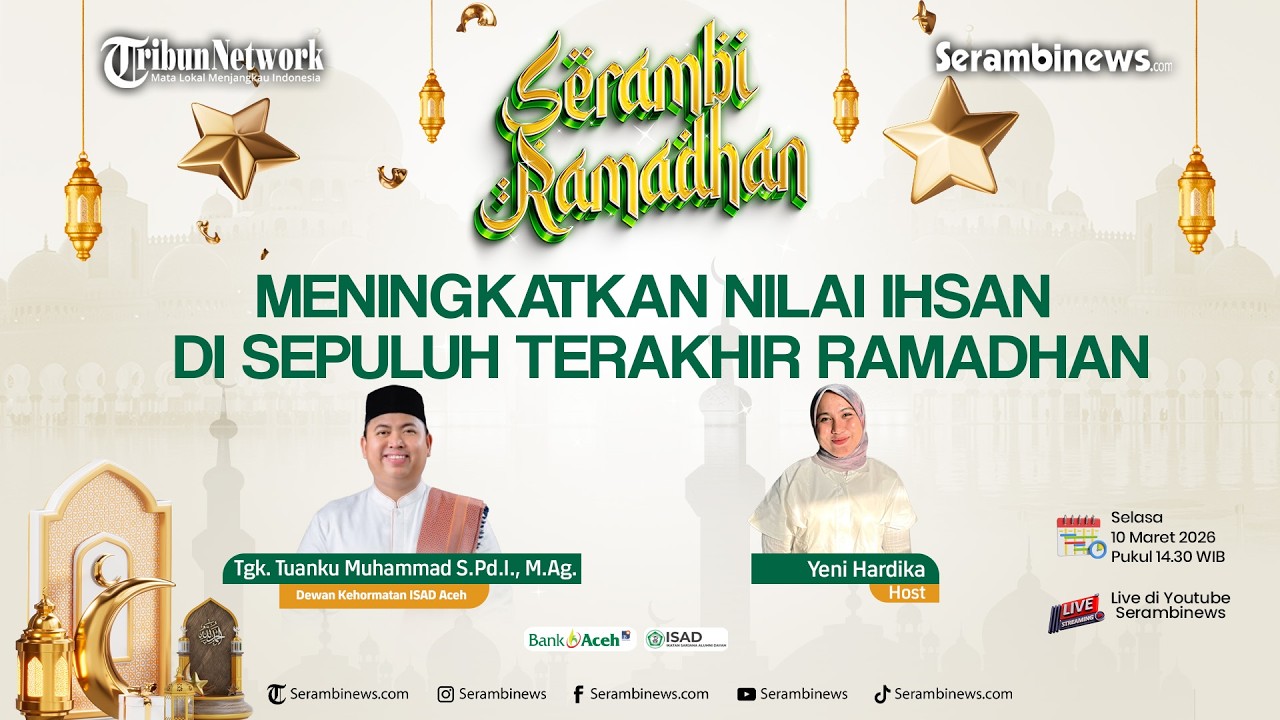 🔴SERAMBI RAMADHAN: Meningkatkan nilai Ihsan di sepuluh Terakhir Ramadhan