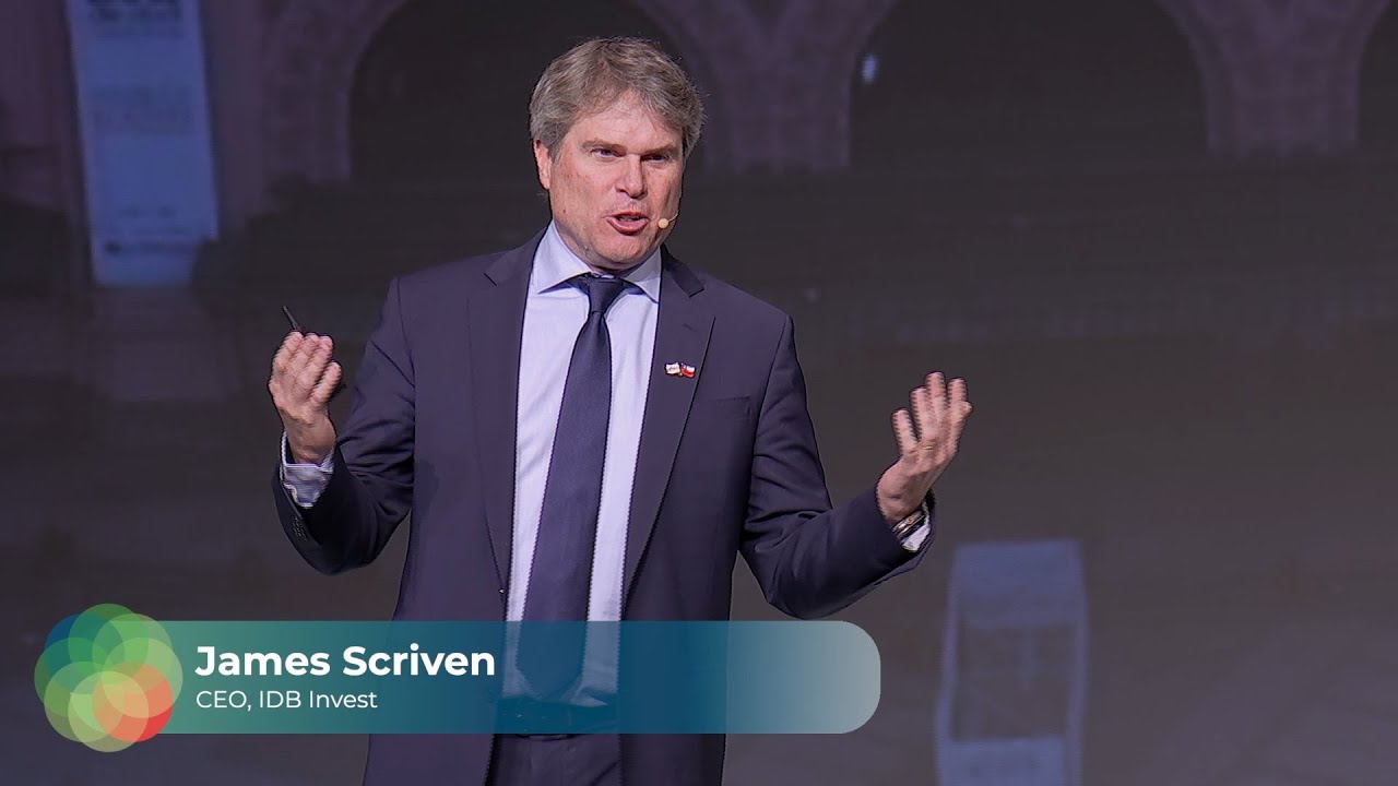 James P. Scriven, CEO IDB Invest. Keynote Speech Private Sector Forum