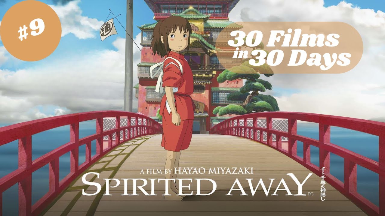 Spirited Away | 30 Films In 30 Days