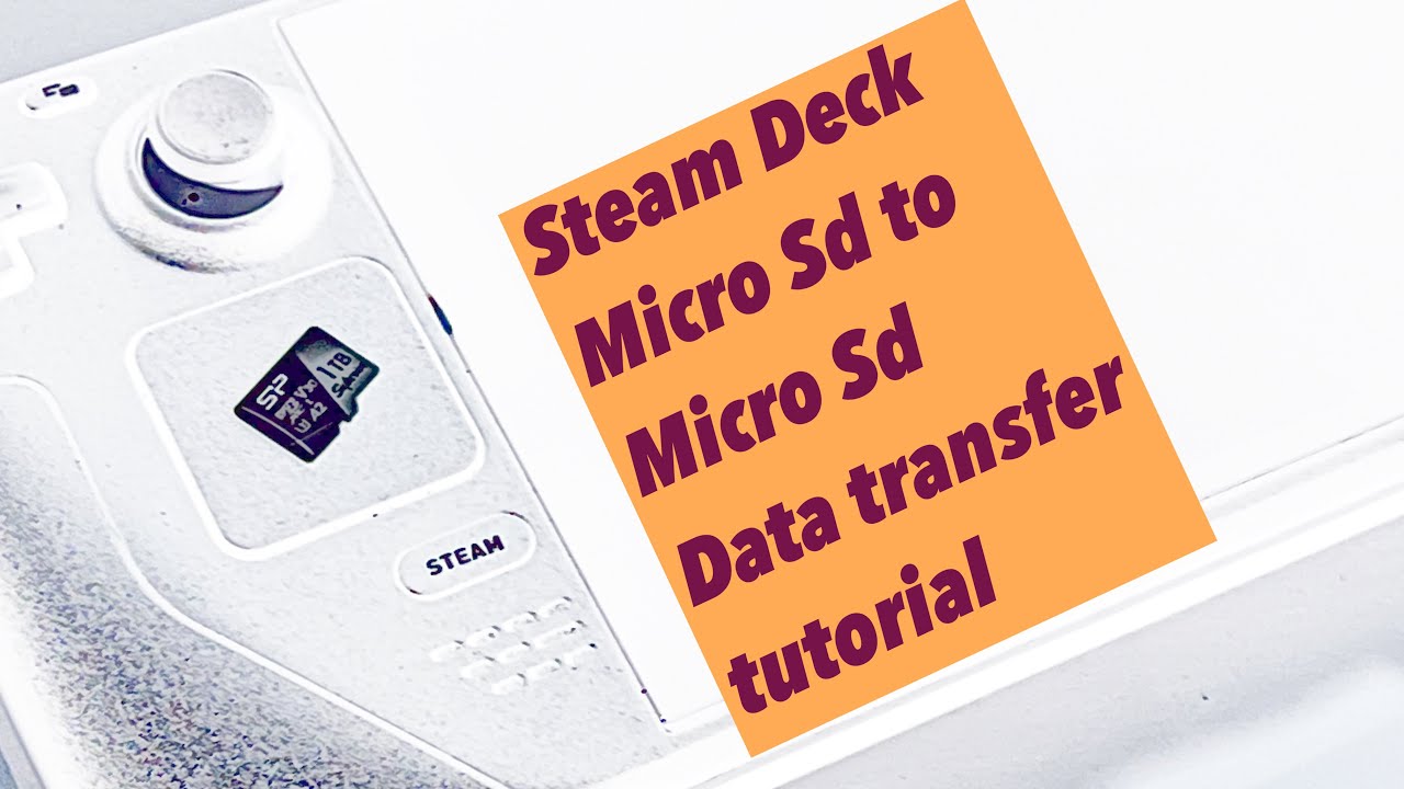 Обучающее видео Steam Deck по переносу данных с карты Micro SD на карту Micro SD..