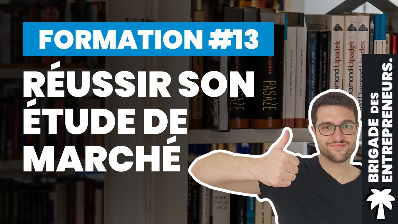 Réussir son étude de marché pour créer son entreprise - Formation complète gratuite #13