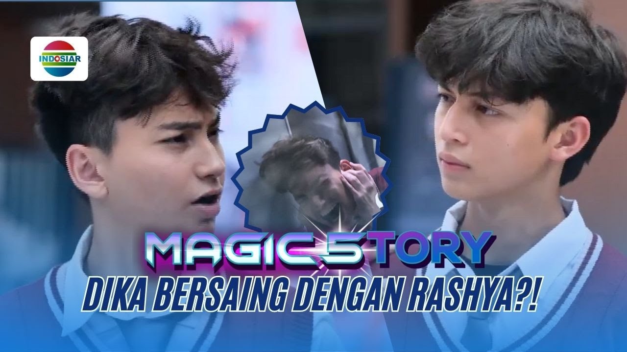 Dika Panas! Nggak Mau Kalah Saing dengan Rahsya | Magic5tory - Episode 730