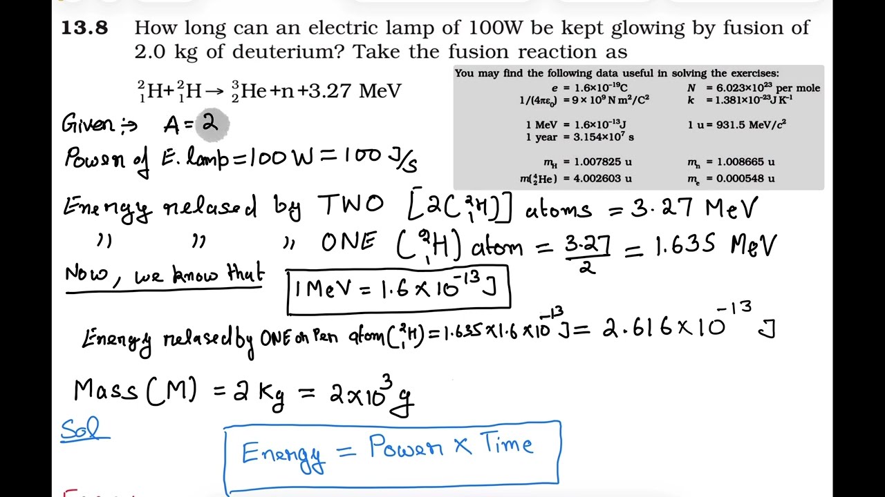 Exercise 13.8 Physics 12. How long can an electric lamp of 100W be kept glowing by fusion of