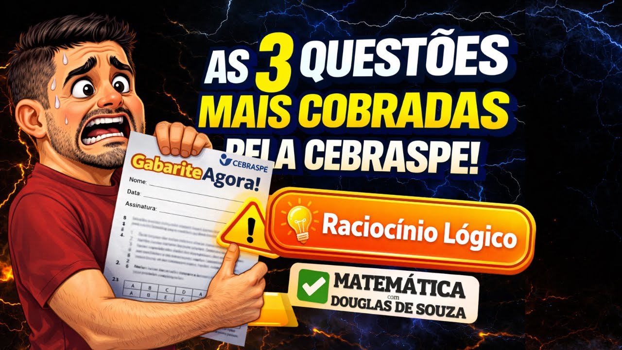 👉 AS 3 QUESTÕES DE RACIOCÍNIO LÓGICO MAIS COBRADAS DA CEBRASPE