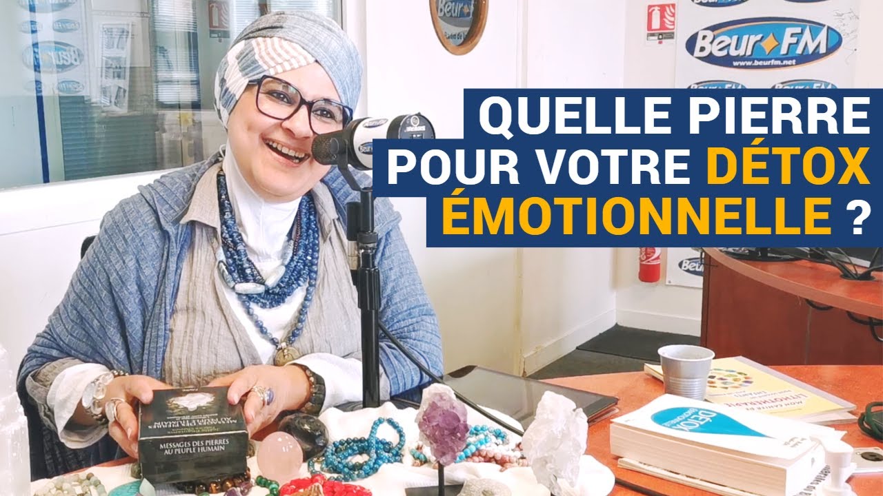 [AVS] Quelle pierre pour votre détox émotionnelle ? - Karima Chahdi-Bahou