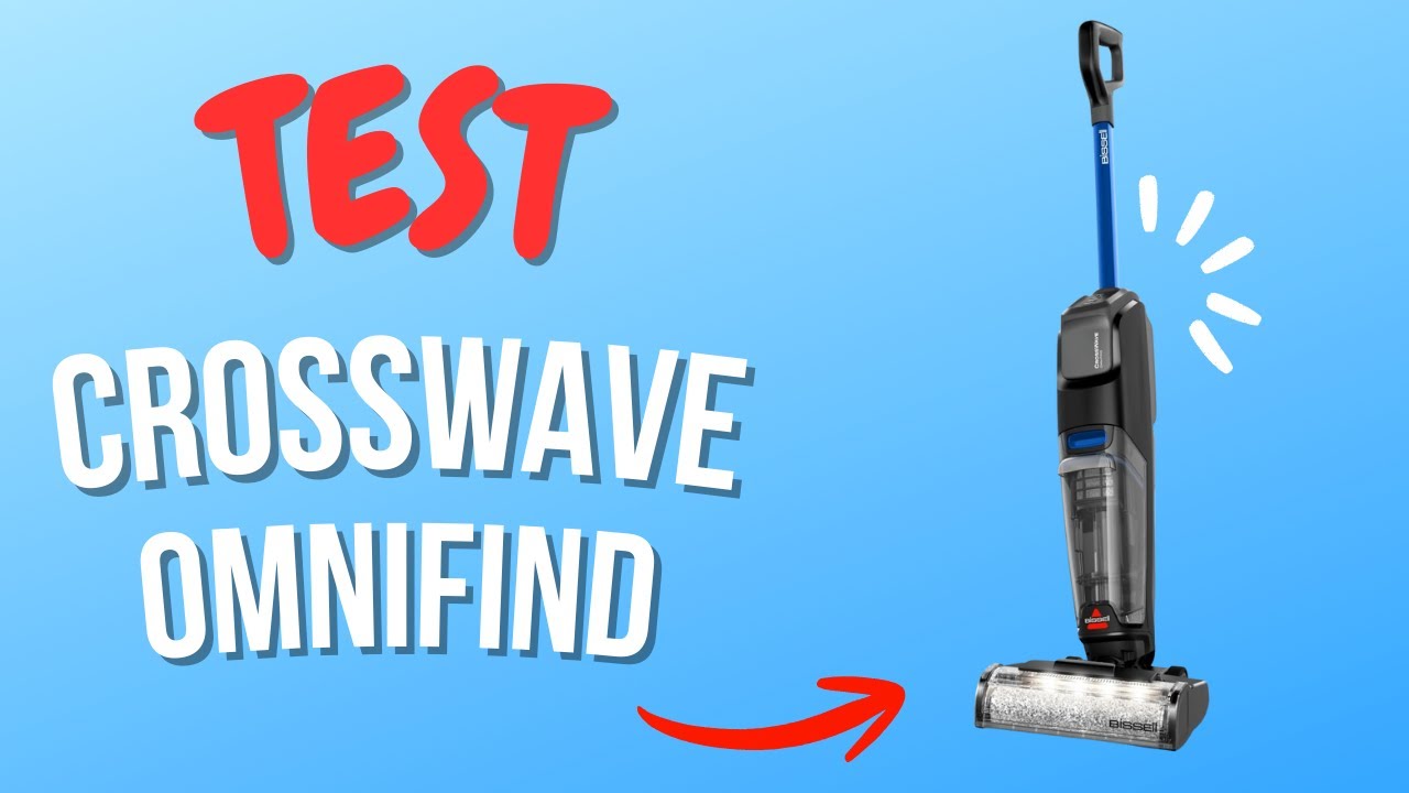 Bissell CrossWave OmniFind : Test et Avis Complet - Tout ce qu’on ne vous dit pas !