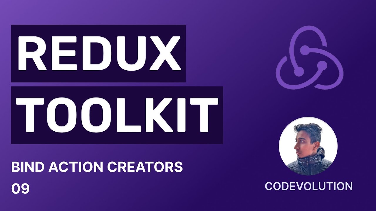 Учебное пособие по Redux Toolkit - 9 - Создатели действий привязки