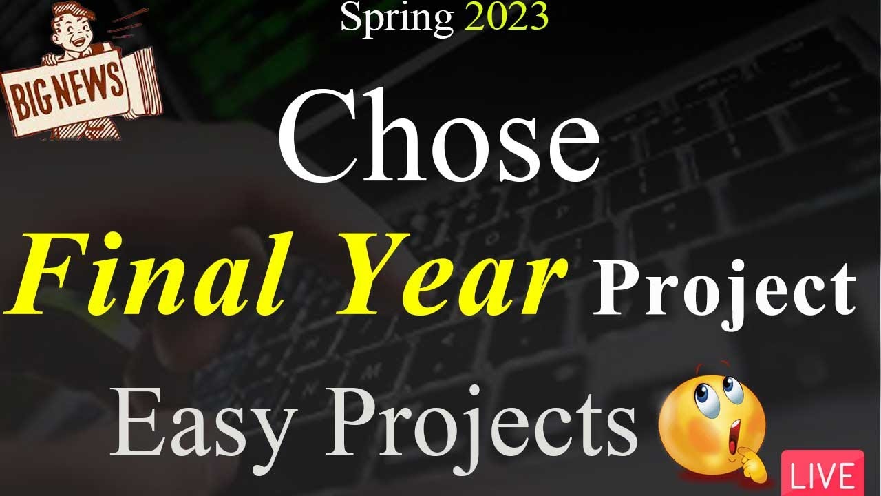CS619 Final Year Project Guidelines | Easy Projects for Spring 2023 | VU Mentor