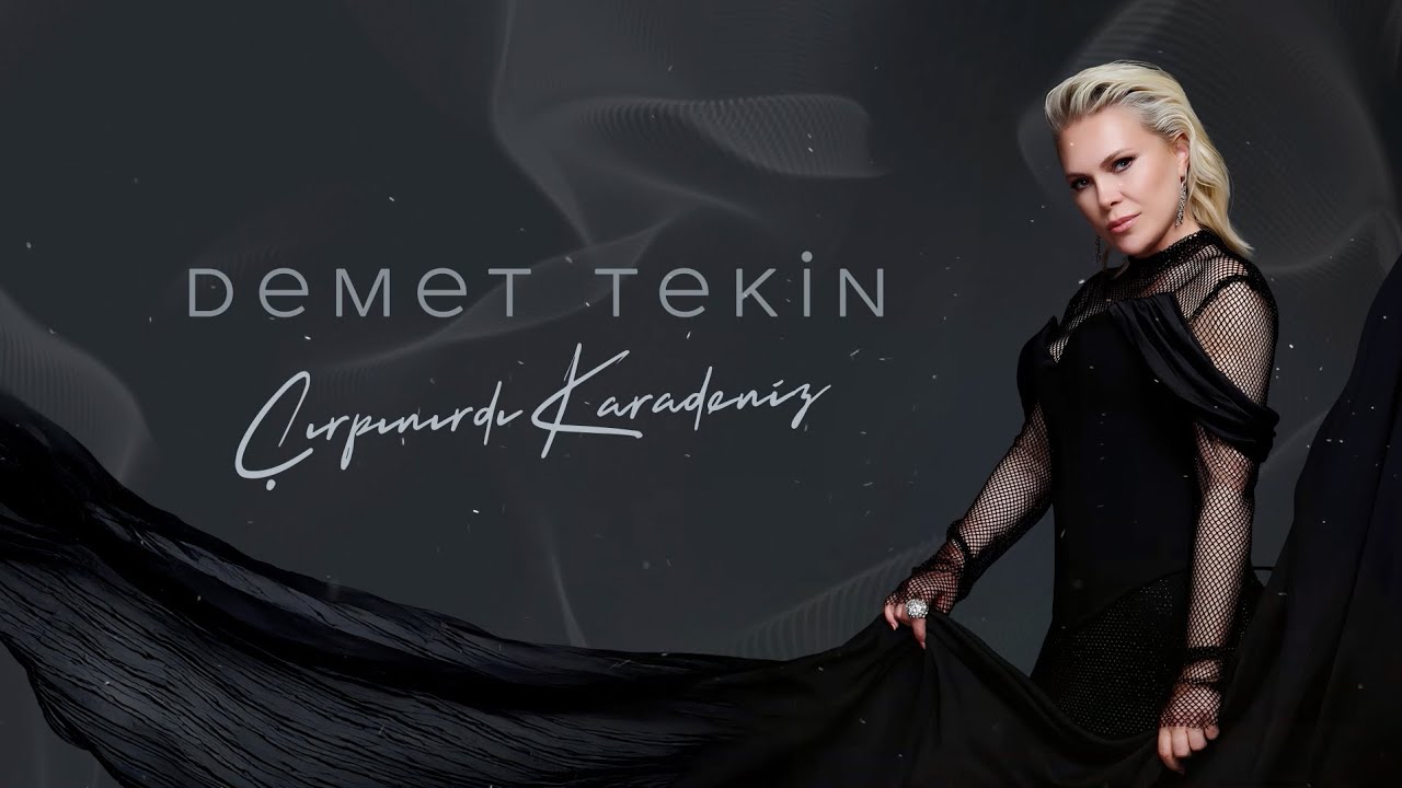 Demet Tekin - &Ccedil;ırpınırdı Karadeniz (Lyric Video)