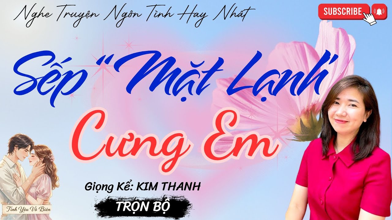 TRUYỆN NGÔN TÌNH HAY: SẾP MẶT LẠNH CƯNG EM| TRUYỆN NGÔN TÌNH HAY NHẤT-TÌNH YÊU VÔ BIÊN