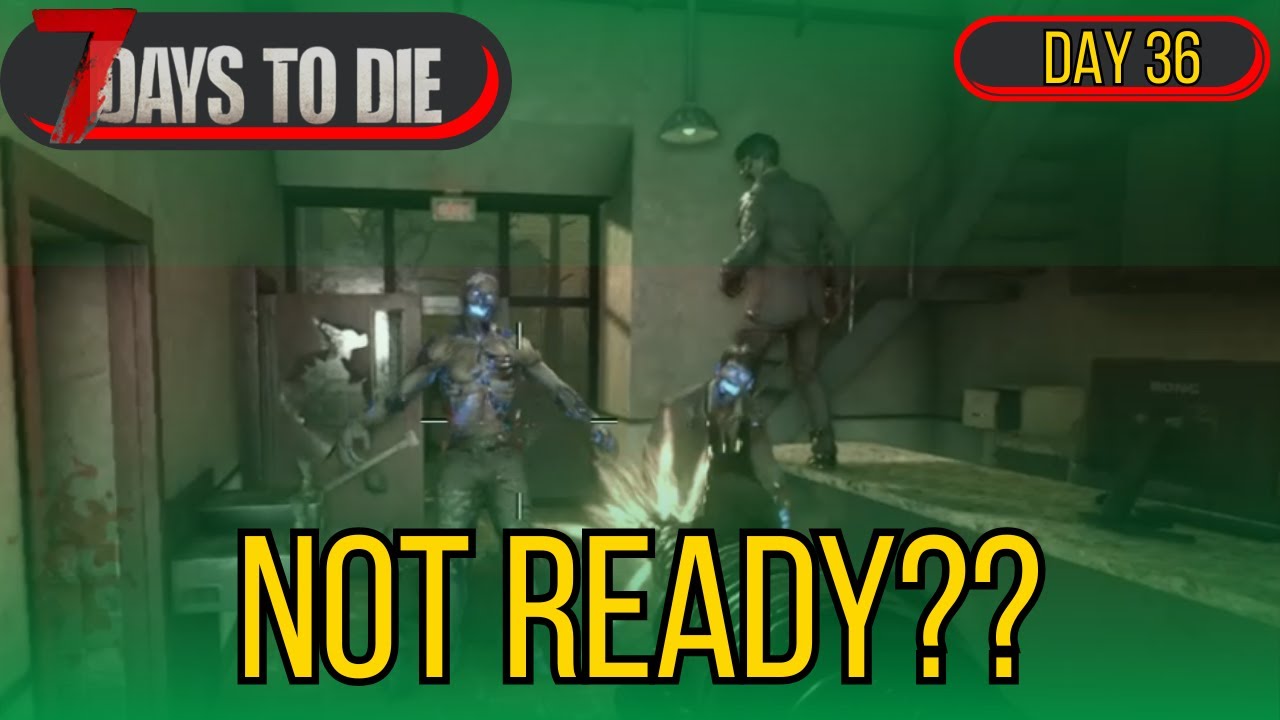 Day 36: Are We Ready for the Wasteland… or Not Even Close? | 7 Days to Die 2.5