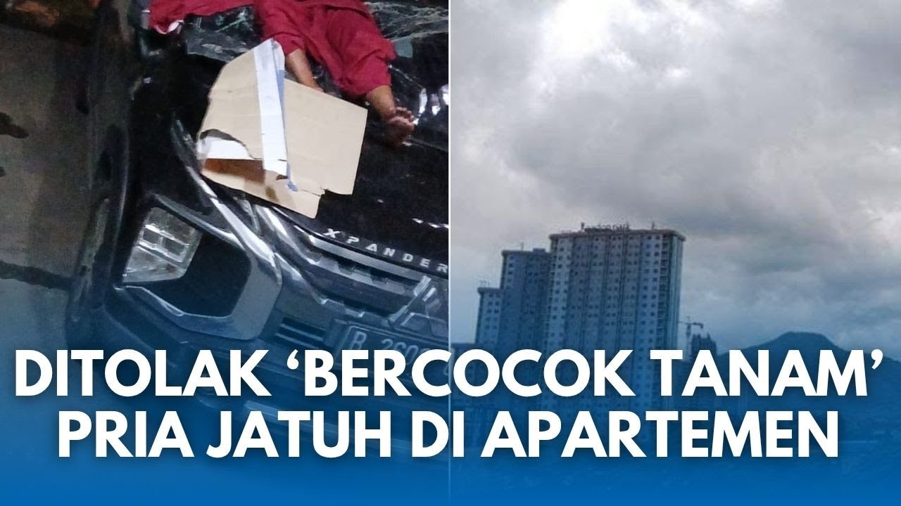 NGEBET TAK TAHAN 'Bercocok Tanam' di Apartemen Jatinangor Tapi Ditolak, Pria Jatuh dari Lantai 10