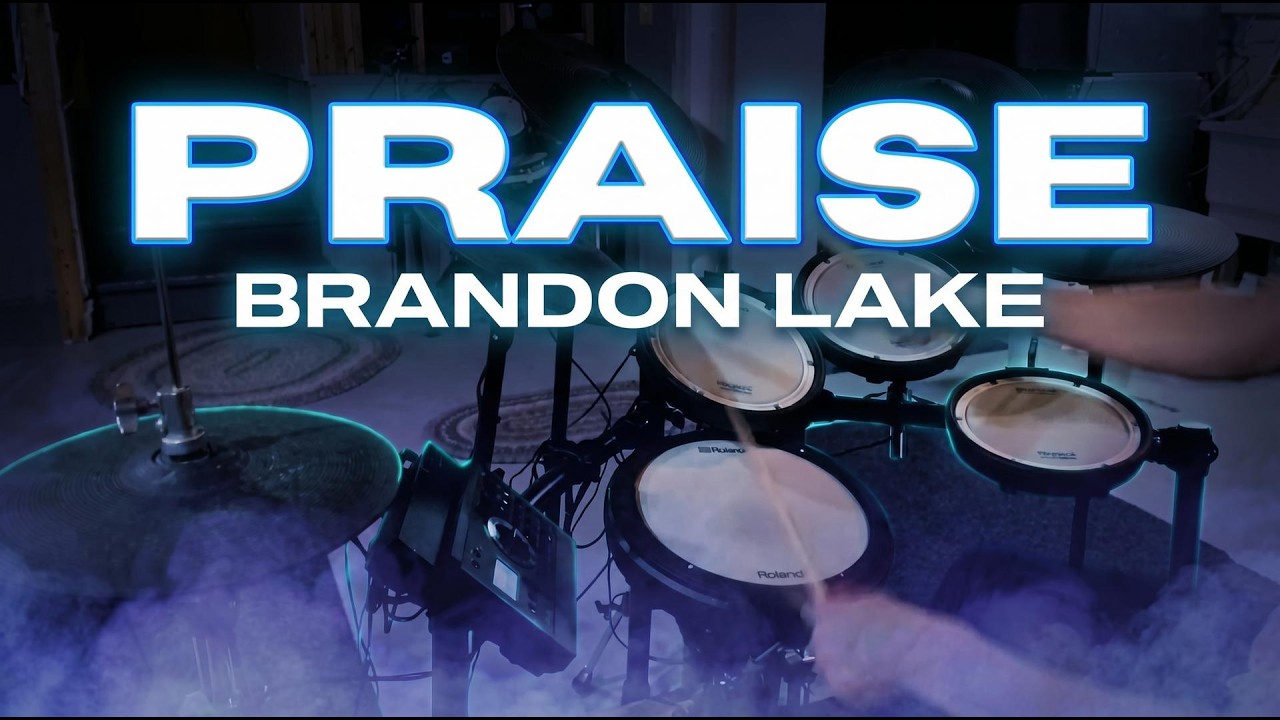 Praise - Brandon Lake (Drum Cover)