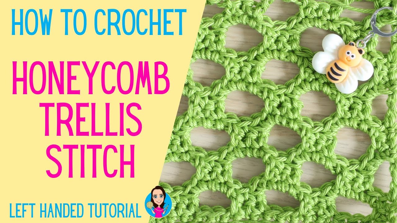 Honeycomb Trellis - How To Crochet Left Handed Tutorial - UK Crochet Terms - Easy Beginner Friendly