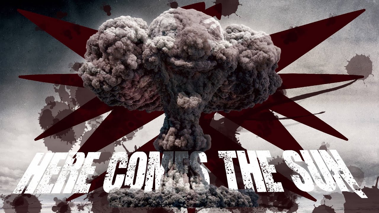 Here comes the sun — But it's evil and about nuclear explosions