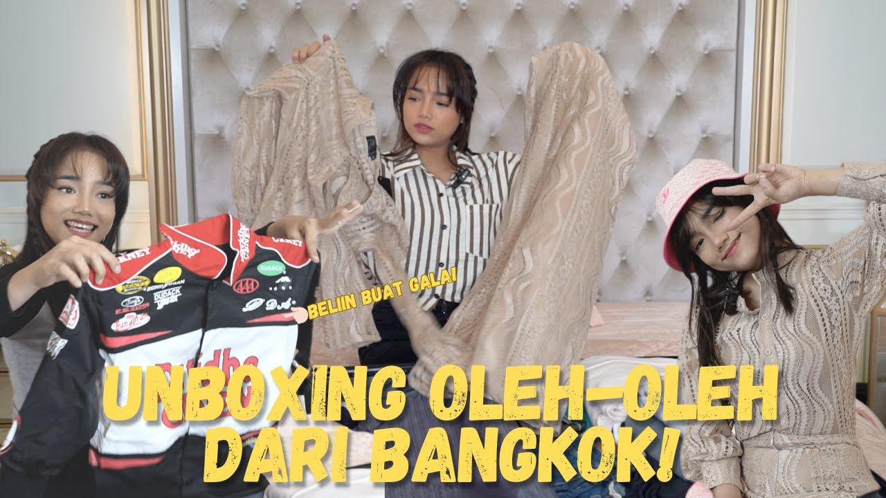 UNBOXING OLEH-OLEH DARI BANGKOK!!!