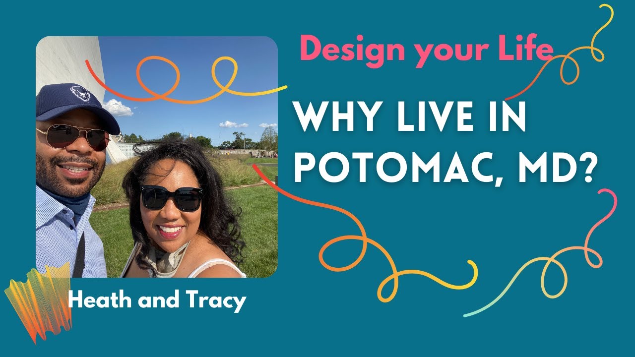 What is so great about Potomac, MD | Design Your Life